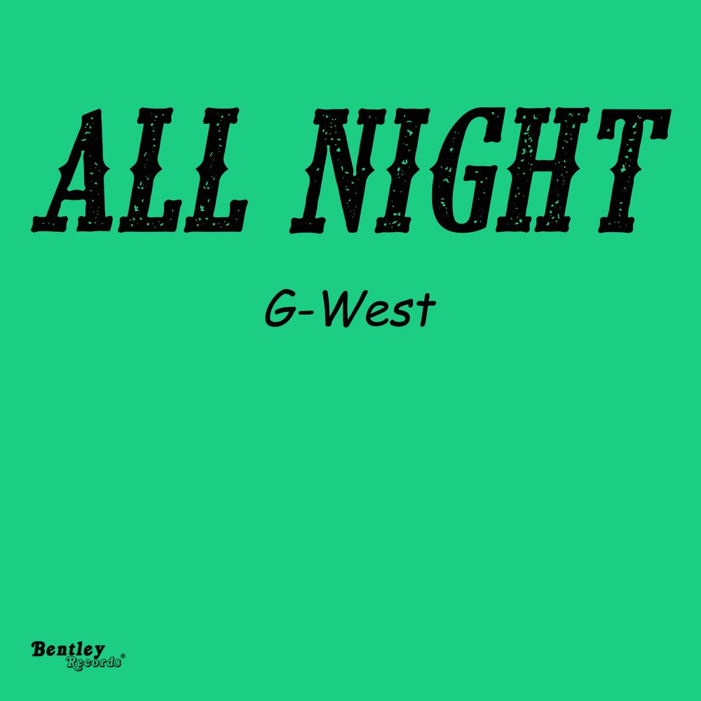 All night. All Night слушать. G-West. All Night text.