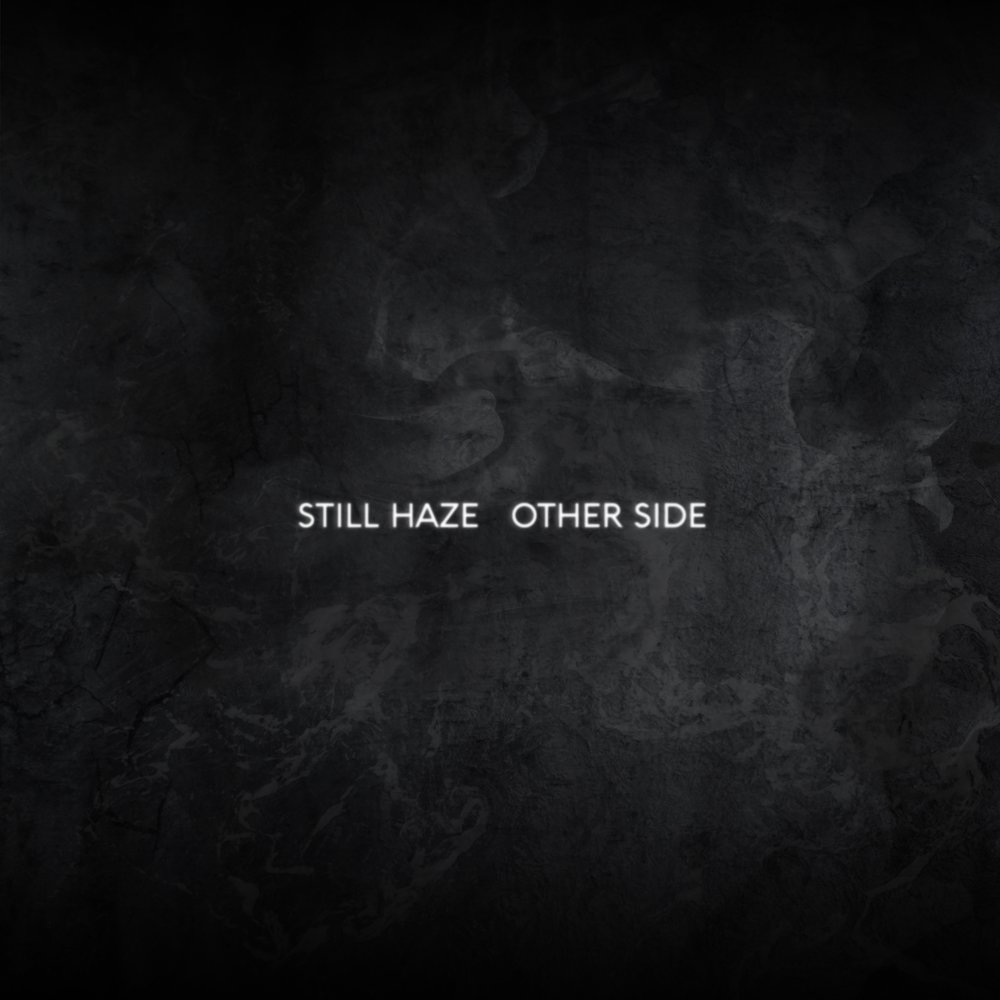 Still the side. Still haze. other side песня.