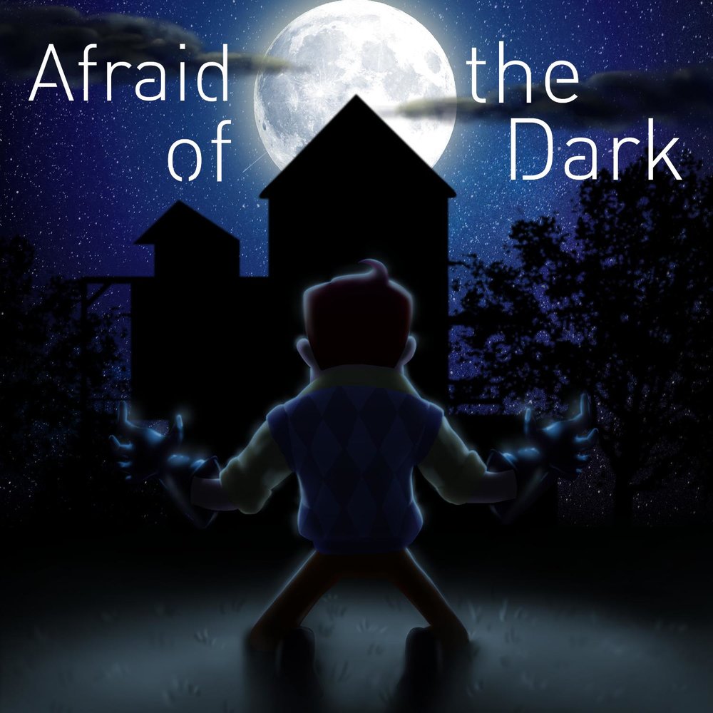 In the dark bring me. Afraid of the Dark майнкрафт. Afraid of the Dark 1991. Don’t be afraid of the Dark.