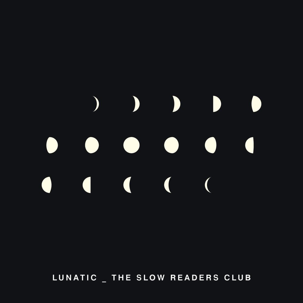 Slow readers. The Slow Readers Club. The Slow Readers Club Lunatic. Lunatic перевод. The Slow Readers Club album.