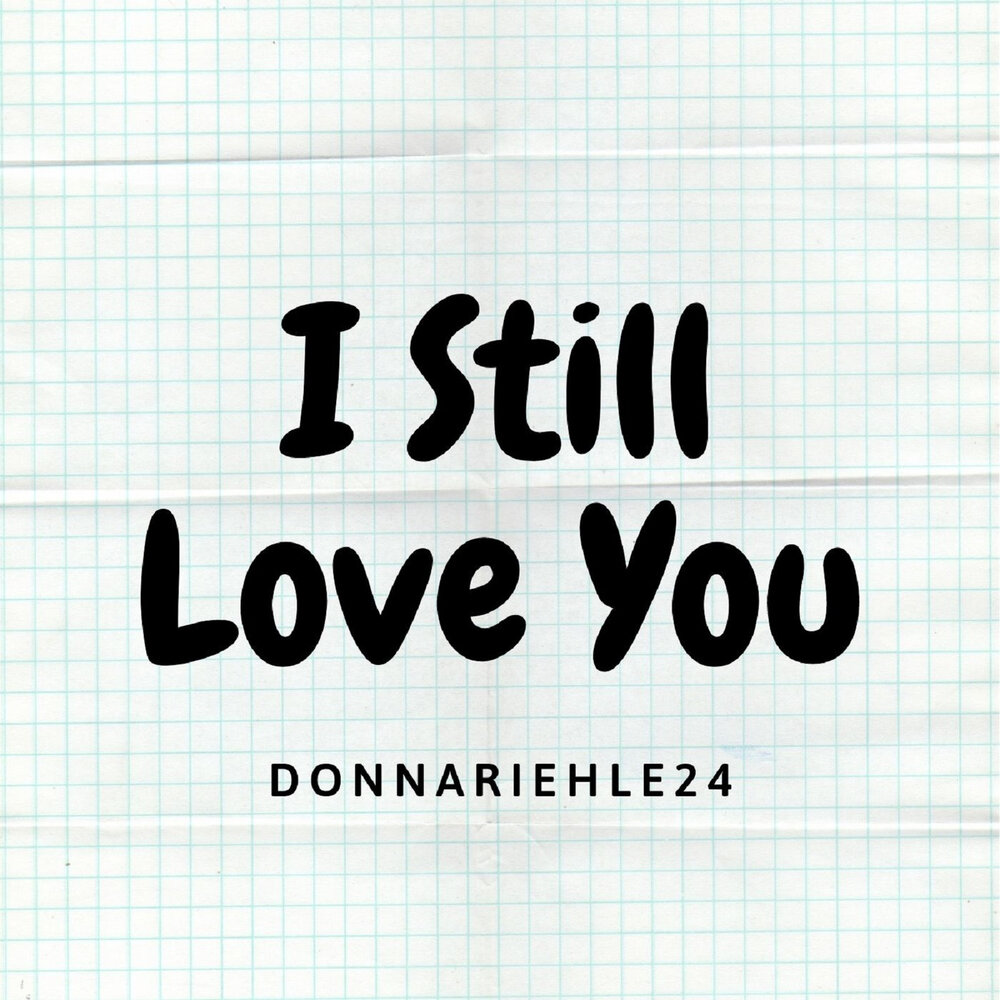 I still love you