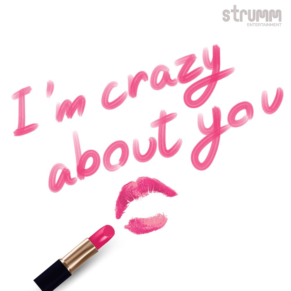 I m crazy песня. Crazy about you. I M Crazy about you. Im so Crazy for you надпись. Am Crazy about you.