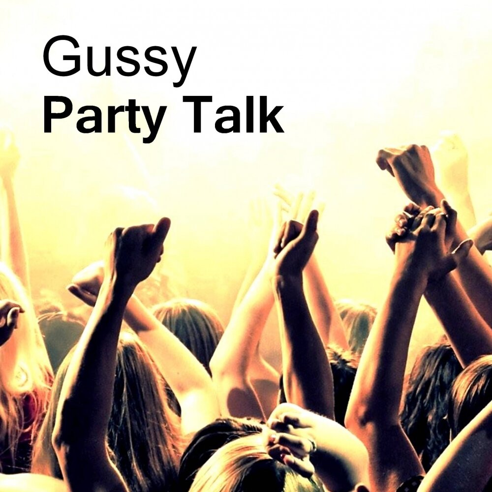 Single party. Музыкальная вечеринка. Gussy. Six Party talks. Latina Party.