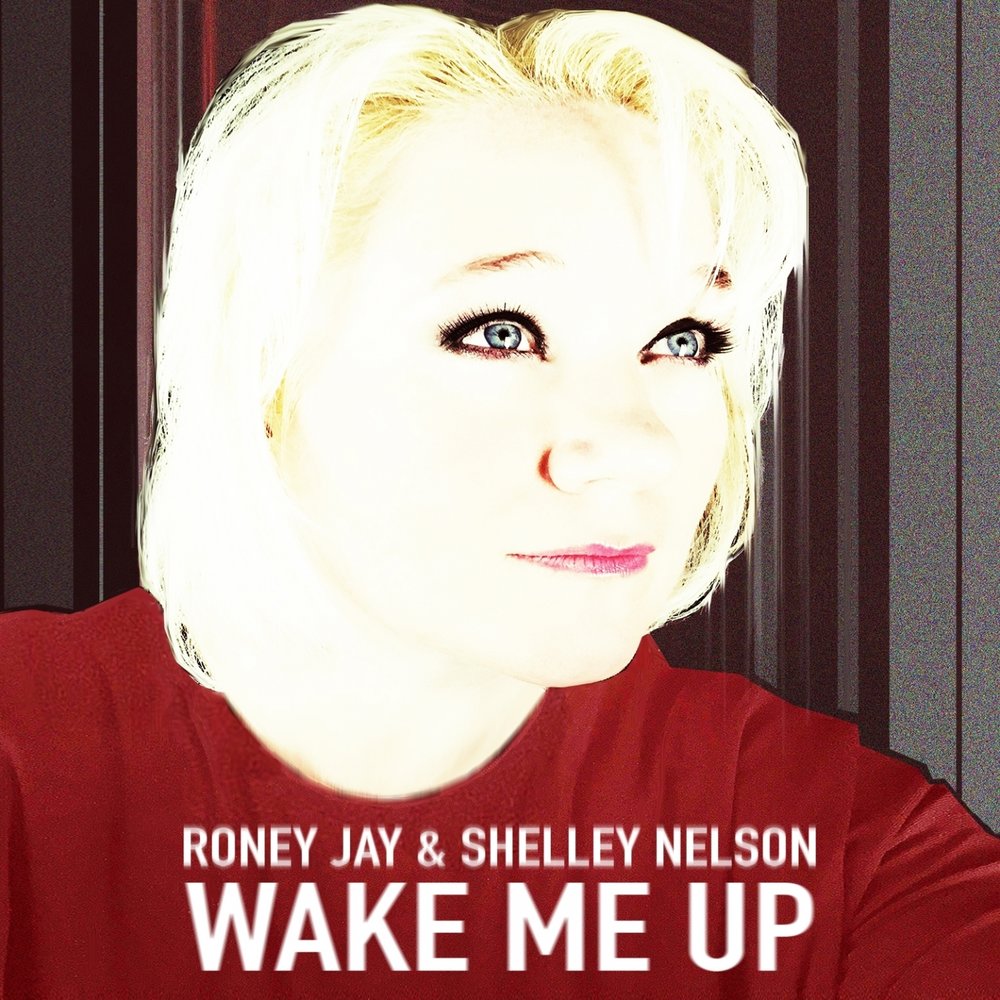 Wake me up mixed. Shelley Nelson. Wake me up группа. Samantana Roney.