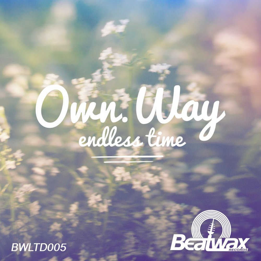 Own way. Endless time.