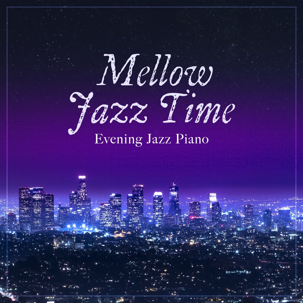 It was time for evening. Evening Jazz. Вечер джаза. Evening time. Blue Mellow.