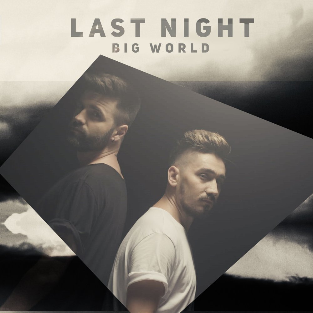 Текст песни last night. Last Night. Big World. Last Night песня.