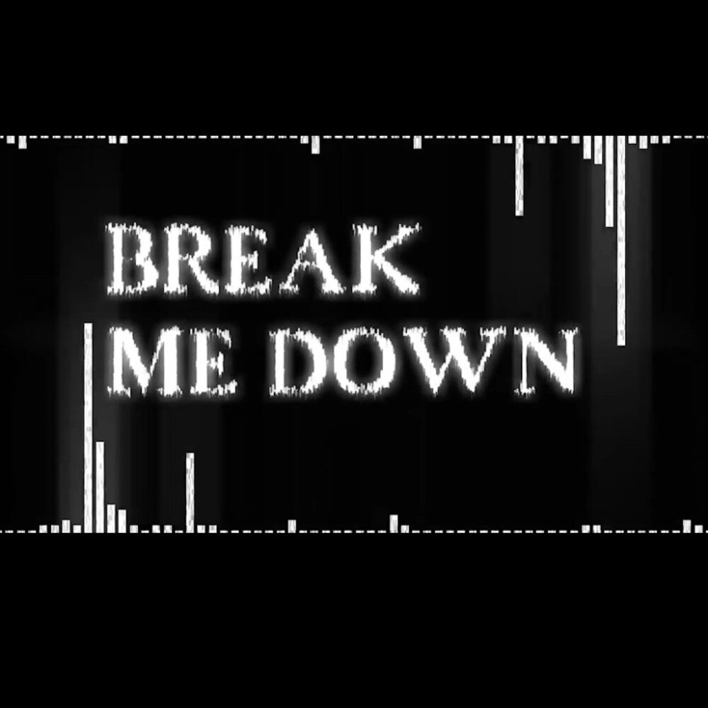 Come break me down