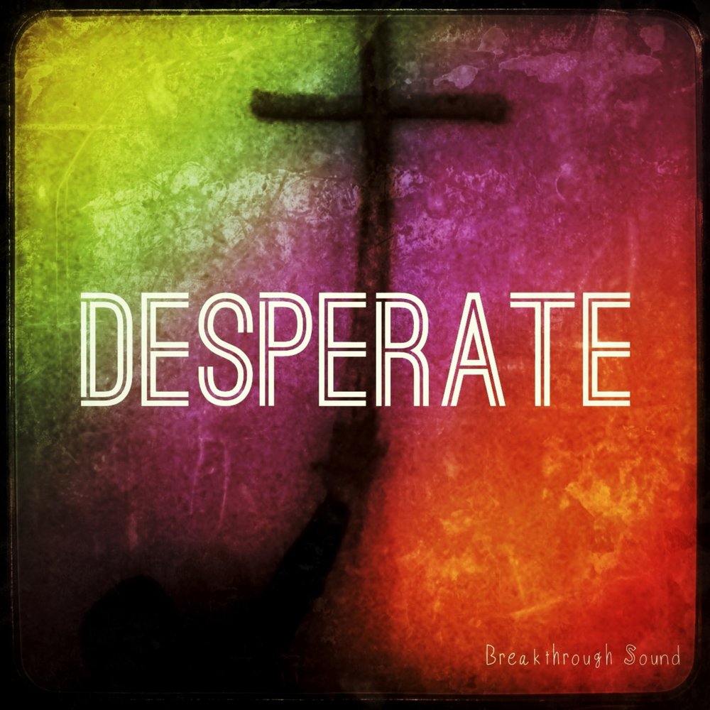 Breakthrough. Desperate слушать. Despair - Single. Группа desperate слушать. Are desperate Single.