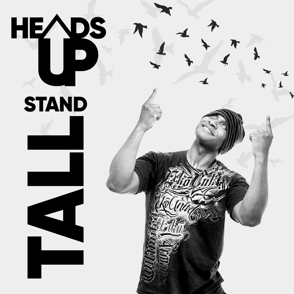 Text tall. Песня head up. Песня Stand up Tall.