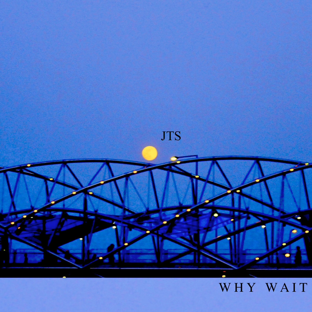 Why the wait. Why the wait