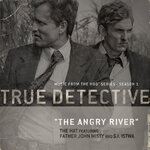 The Angry River  [Theme From the HBO Series True Detective]