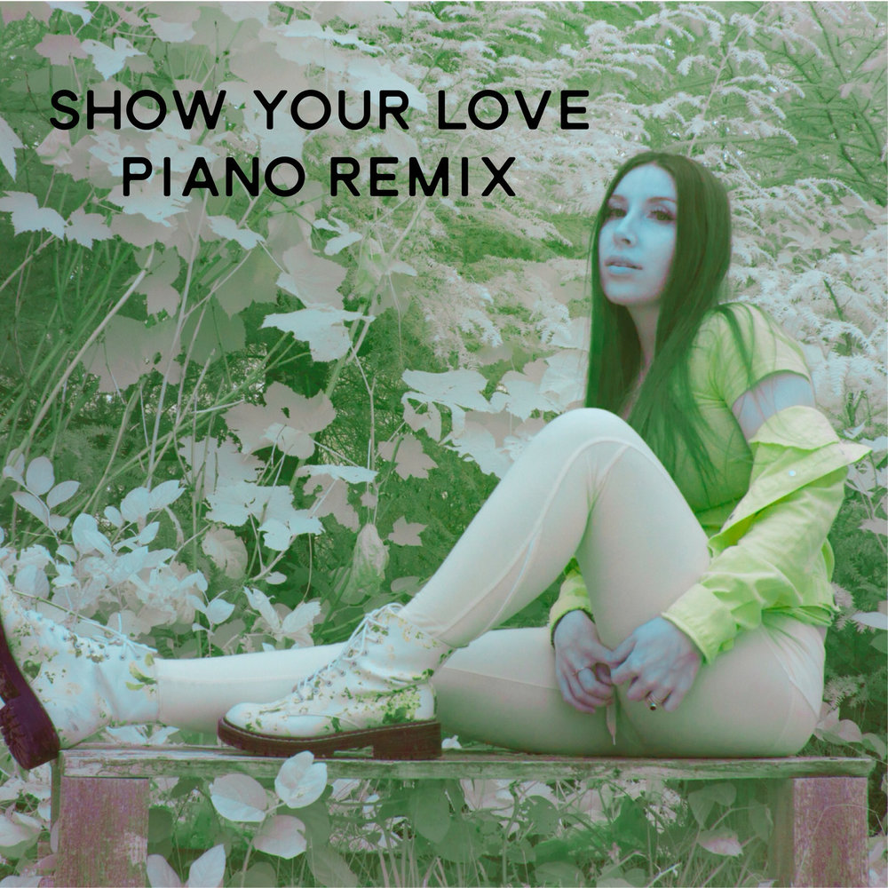 Piano Remix. Карсен Грэй. Show your Love. Show me your Love.