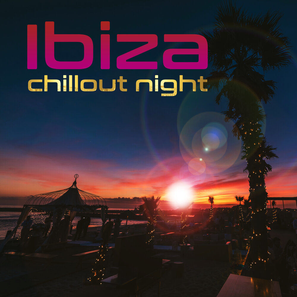 Chillout ночь. Чилаут Найт сборник. The Chill of Night. Ibiza Chill - Midnight Boulevard.