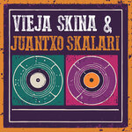 Vieja Skina & Juantxo Skalari