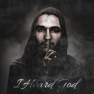 I Heard God