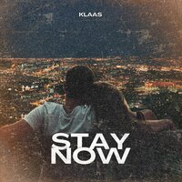 Сингл Stay Now  