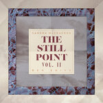 The Still Point, Vol. II