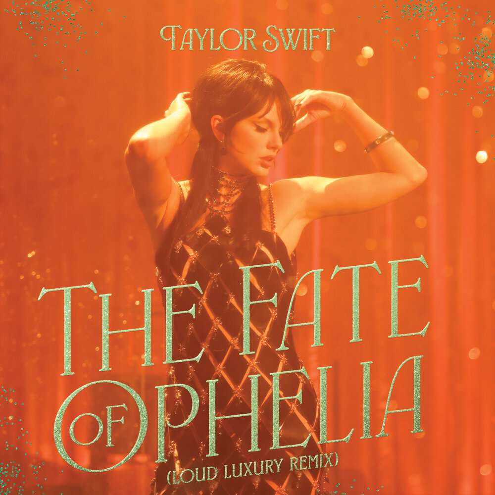 taylor swift the fate of phelia シングルレコード The Fate of Ophelia альбом Taylor Swift, Loud Luxury слушать