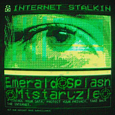 cover for track internet stalkin of artist EmeraldSplash, mistarulze!