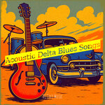 Acoustic Delta Blues Songs