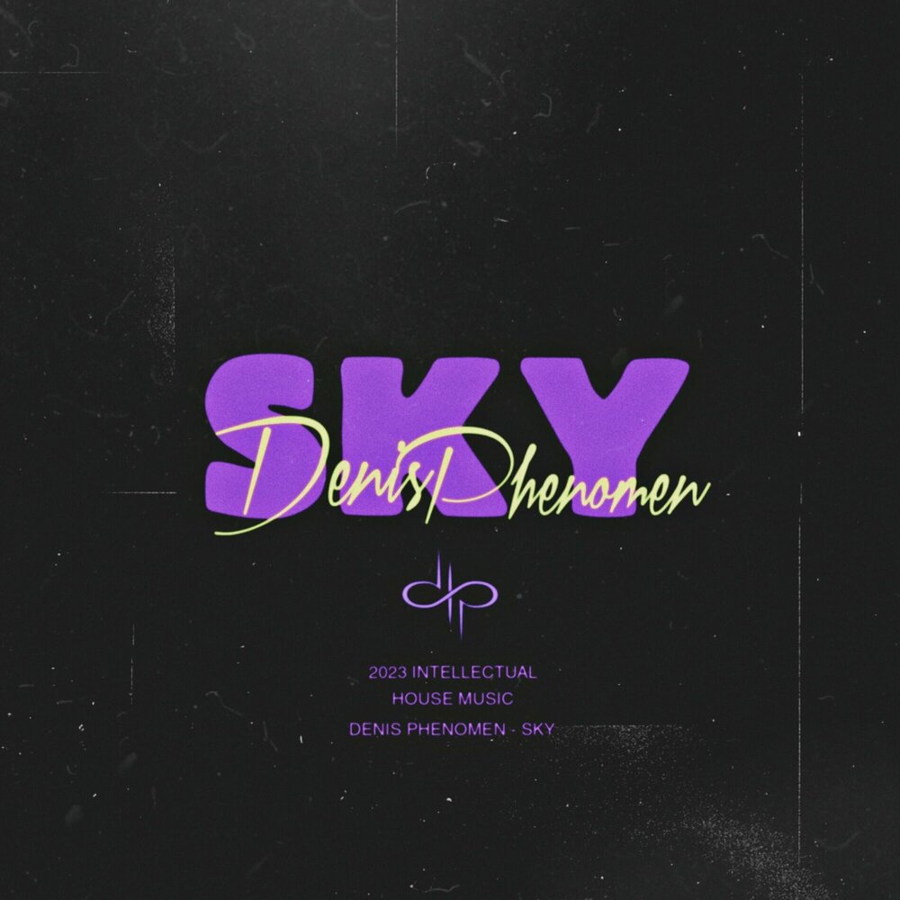 SKY альбом Denis Phenomen слушать онлайн бесплатно на Яндекс