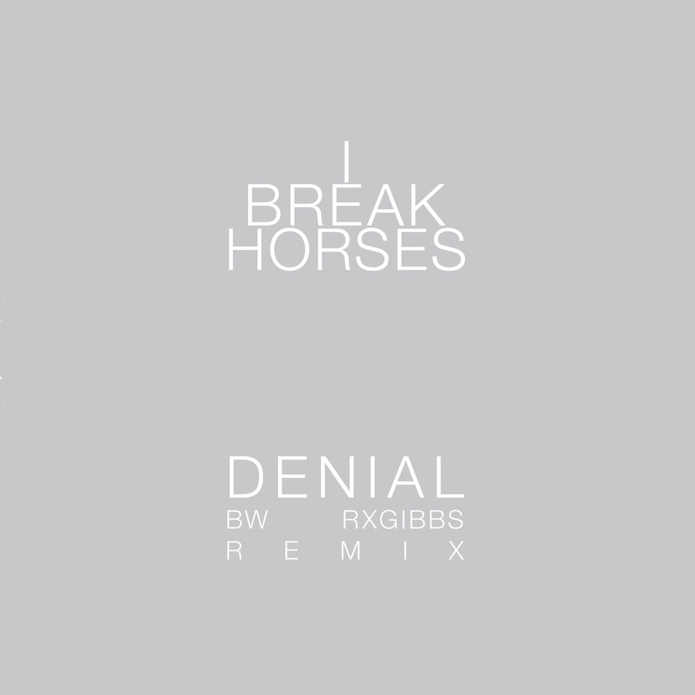 Horses песня текст. I Break Horses.