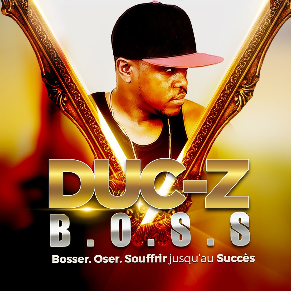 Duc-Z - B.O.S.S (Bosser. Oser. Souffrir jusqu'au Succès) M1000x1000 