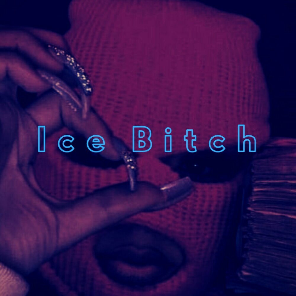 Ice bitch