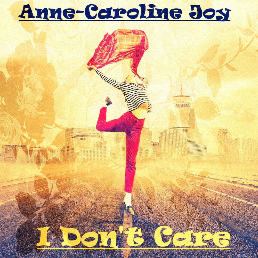 I don't Care песня. I don't Care. Обложка к песни i don't Care. Caroline Joy Clarke. I can t care