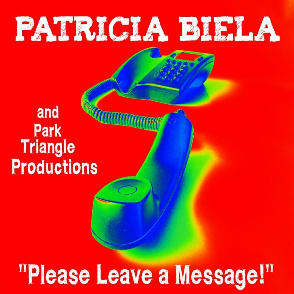 Please Leave a Message Patricia Biela & Park Triangle Productions слушать онлайн