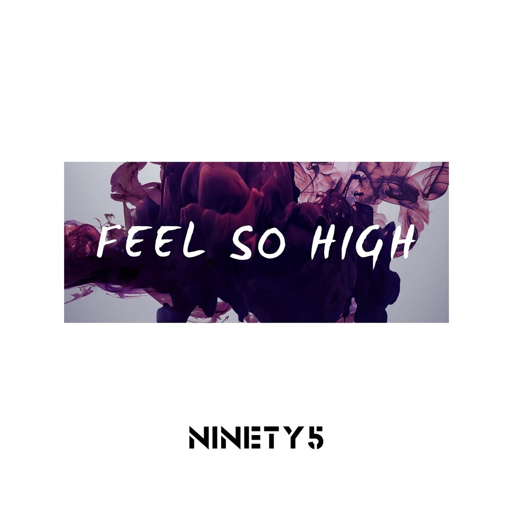 Ыщ ргпр альбом. Feel so High. Feeling' so High. Песня so High.