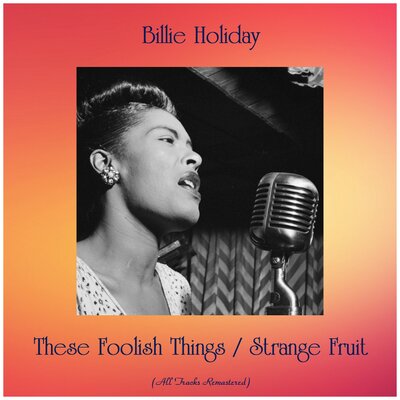 Bill holiday. Holiday Billie "Strange Fruit". Альбом Billie Holiday Strange Fruit. Билли Холидей пластинки. Билли Холидей странный плод мелодия.