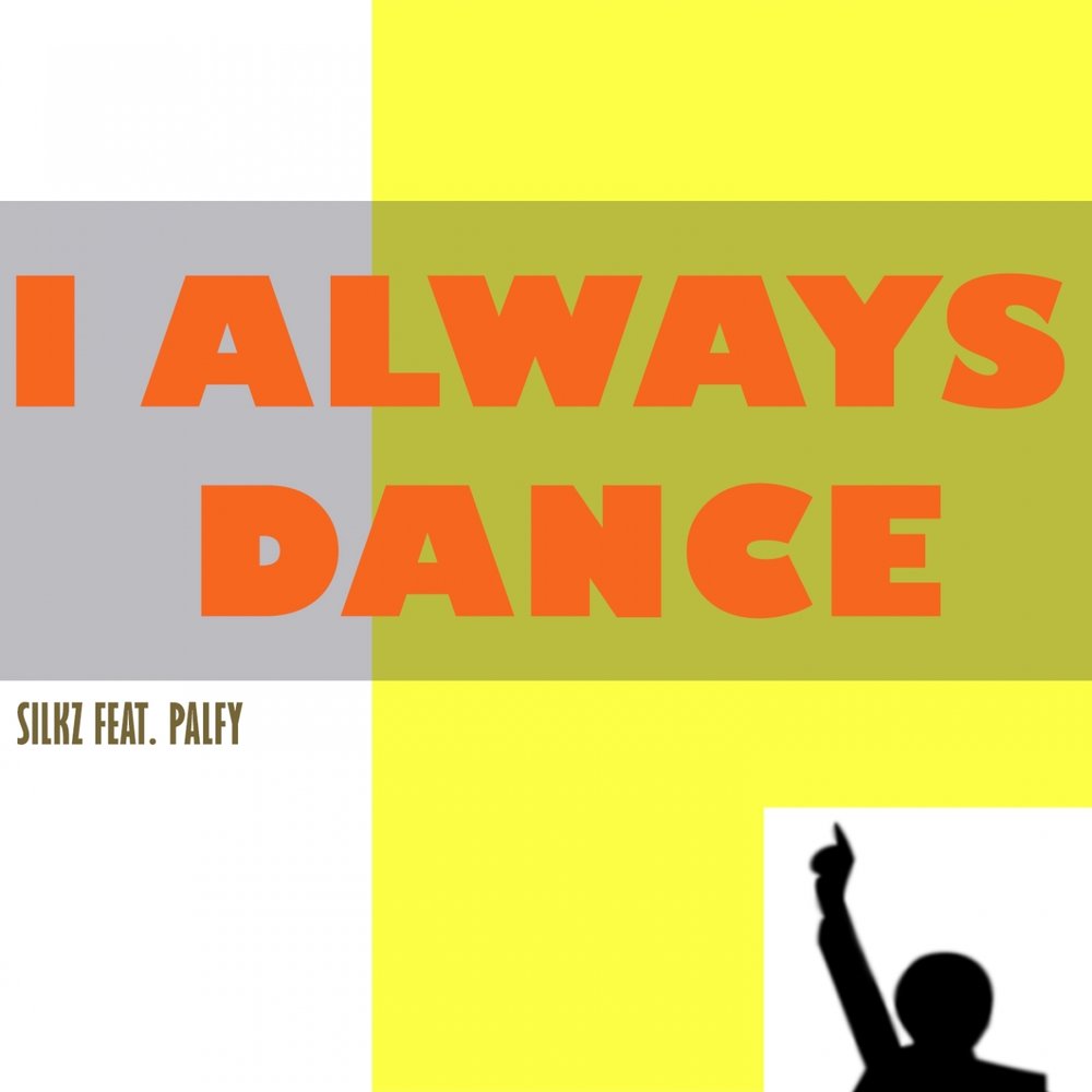 Always dancing. Dance always. Dance always and everywhere.