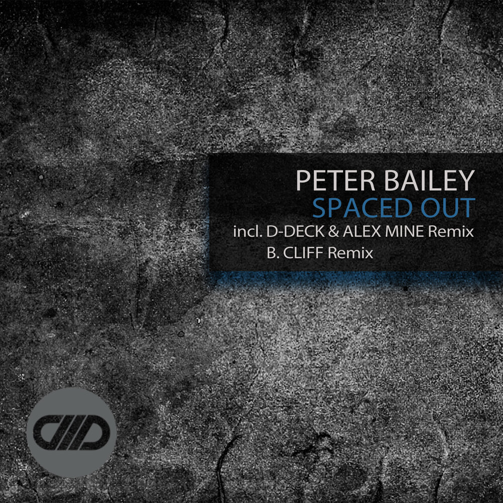 Space me out. Peter Bailey. Alex mine & d-Deck.