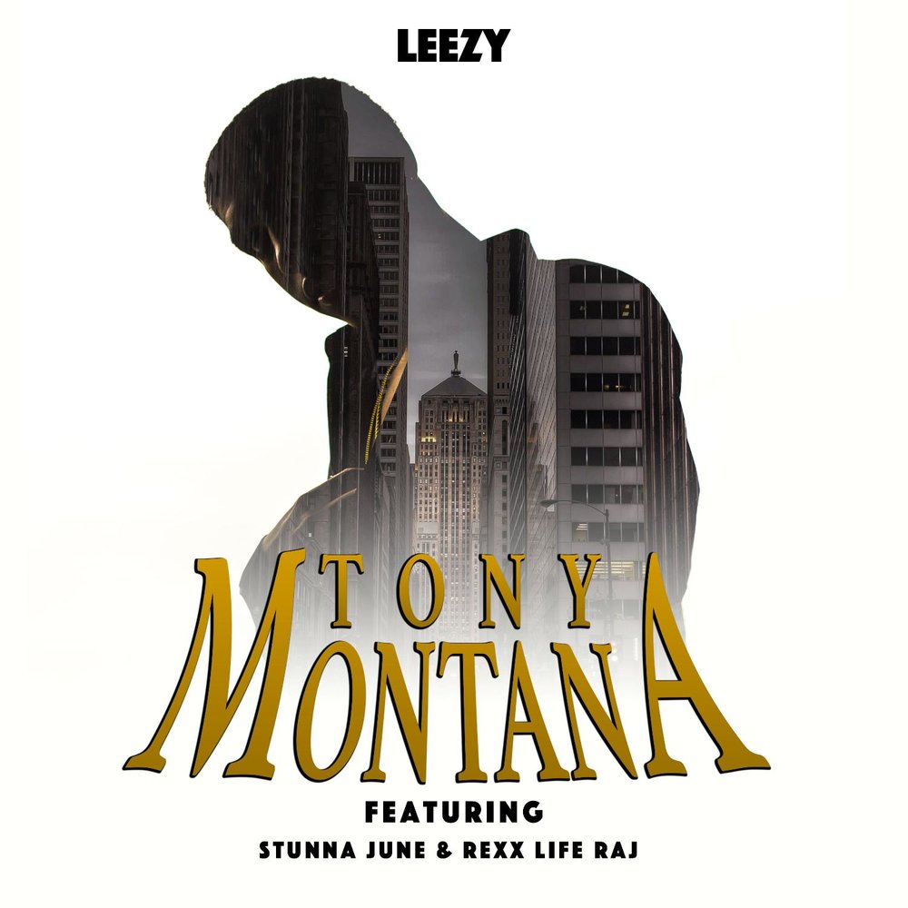 Tony Montana (feat. Stunna June & Rexx Life Raj)	- Leezy M1000x1000