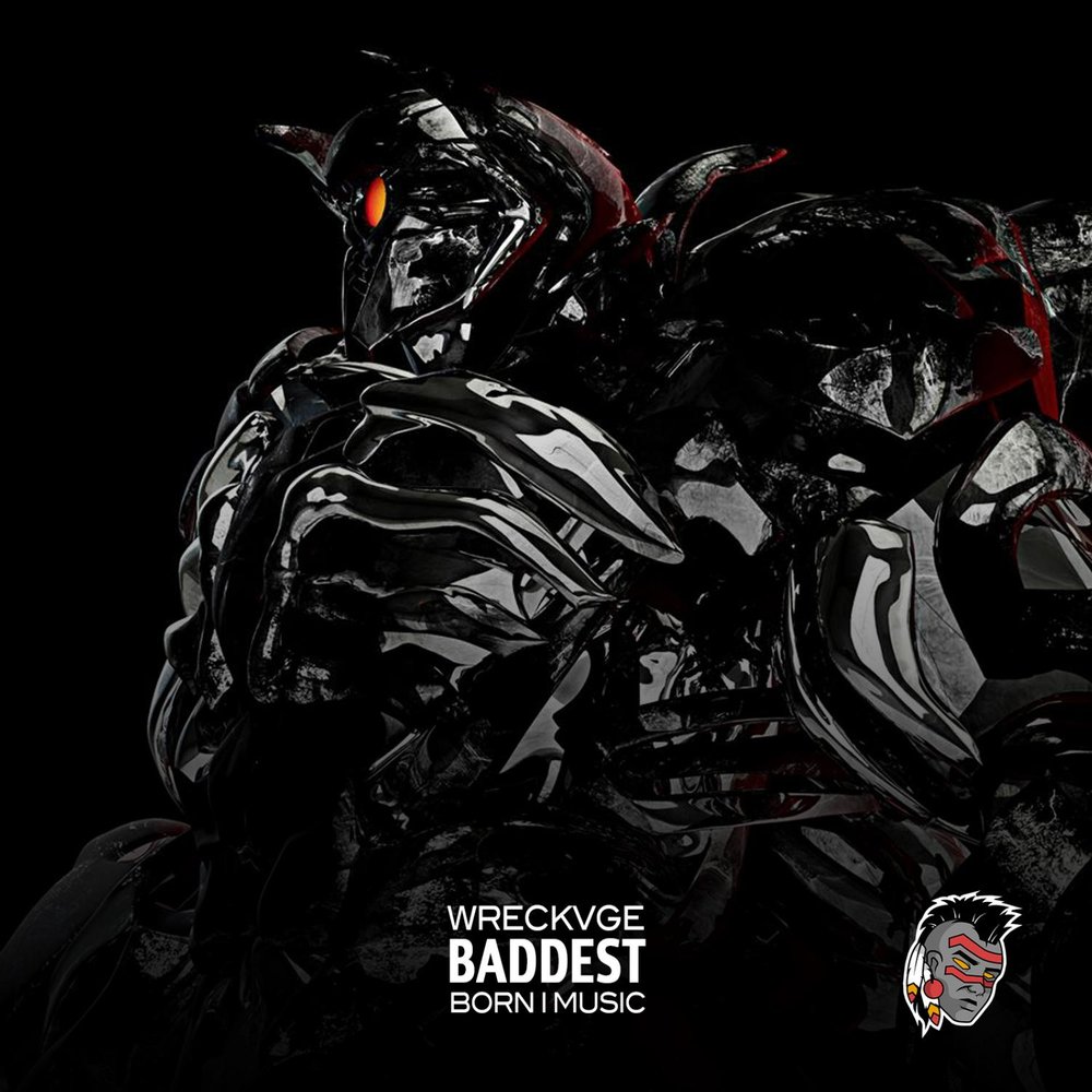 Born I Music, WRECKVGE альбом Baddest слушать онлайн бесплатно на Яндекс...