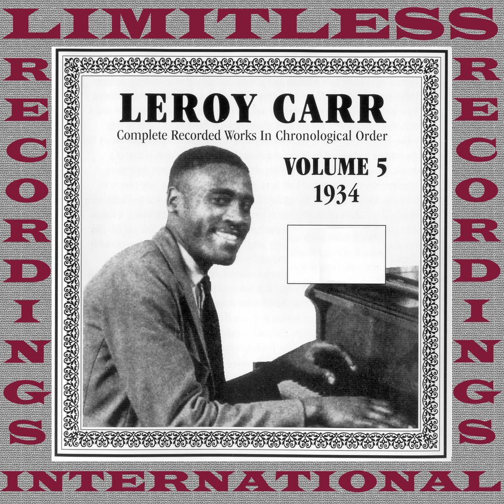 Complete with recorded. Leroy Carr. Leroy Carr Suicide. Sonny Terry - complete recorded works in chronological order Volume 2. ABC of the Blues cd7 Leroy Carr & Scrapper Blackwell - pee Wee Crayton (2010) download.