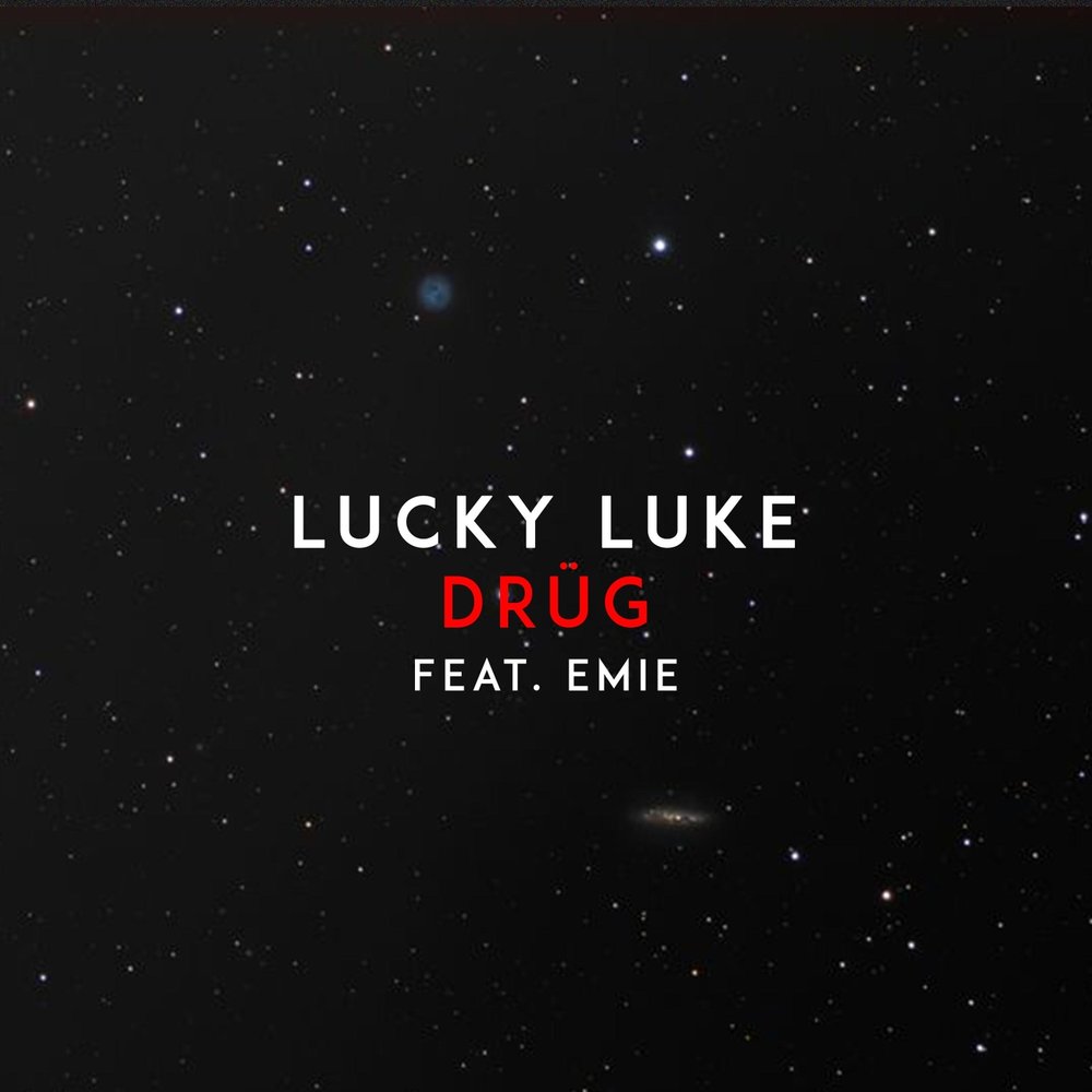 Люк друг. DRÜG Lucky Luke, Emie. M.A.D.E. Lucky Luke. Lucky Luke - drug. DRÜG (feat. Emie) Lucky Luke.