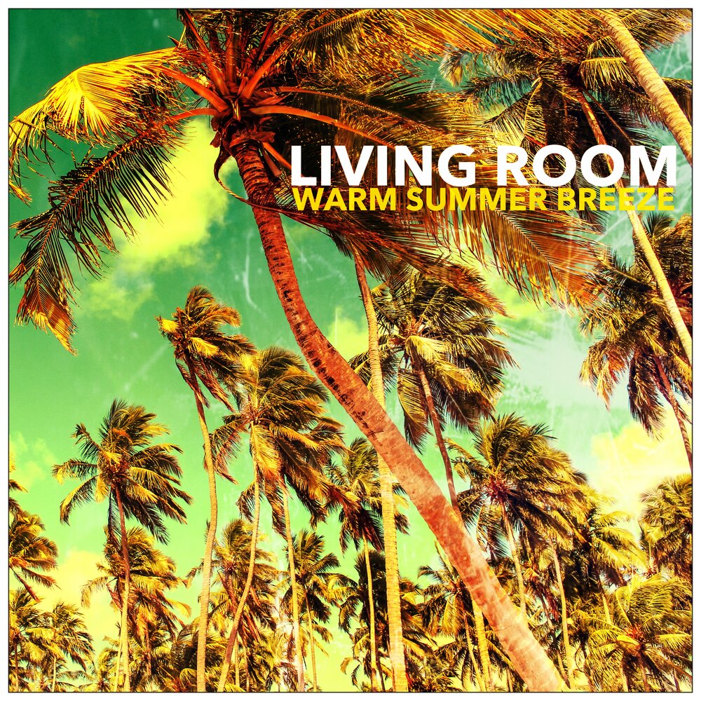 Warm summer. Living Room Summertime (worldtraveller India Downbeat Cut Remix).