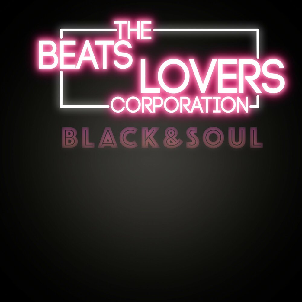 Love beats. Soul Corporation. Black Souls. Love Corporation. Black and Soul альбом.