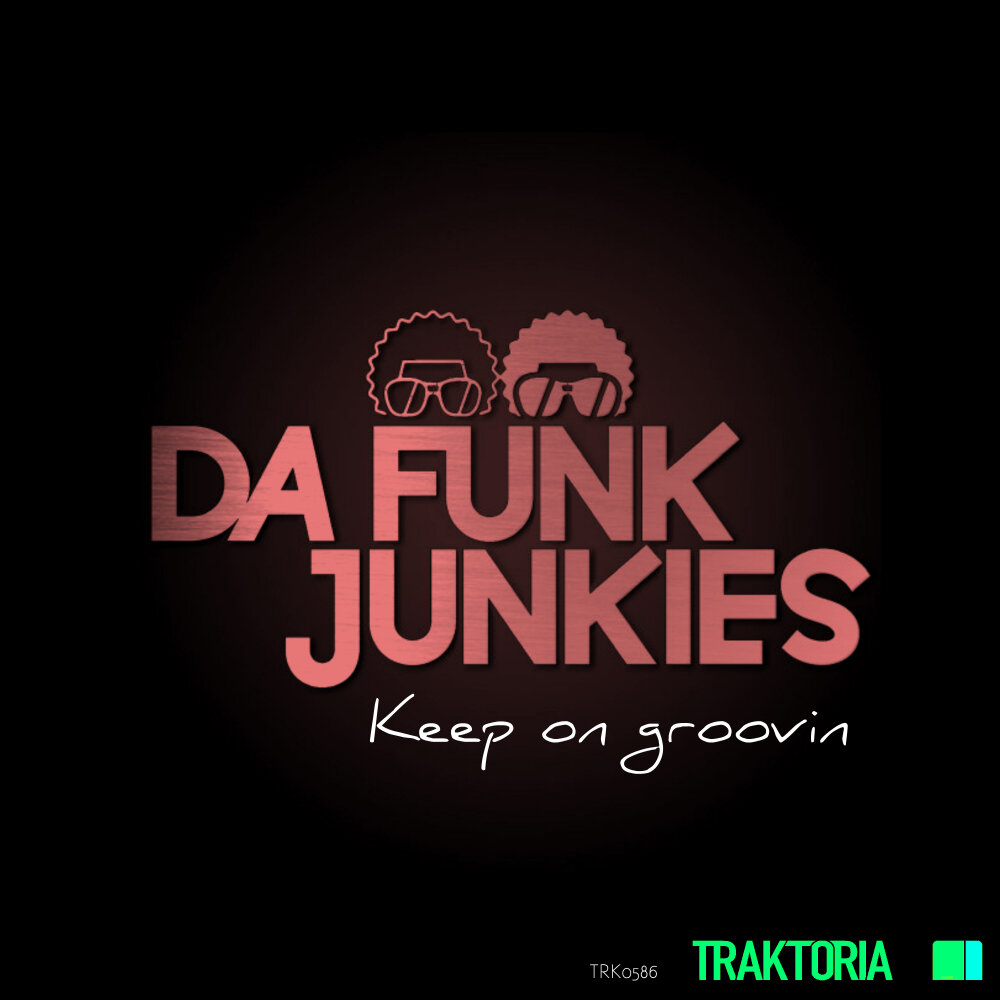 Da funk. Junkies. Background keep.