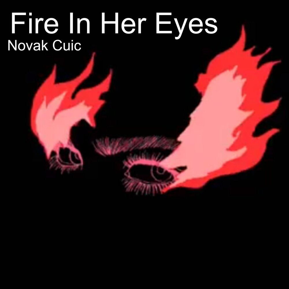 The fire in my eyes