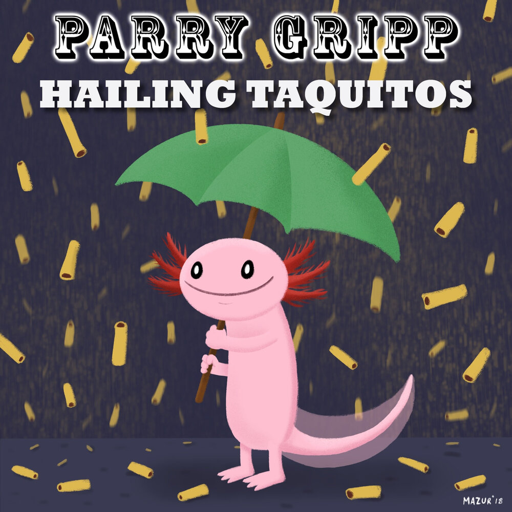 Parry Gripp. Raining Tacos Parry Gripp текст. Parry Gripp Birthday. Parry Gripp CD Jingle.