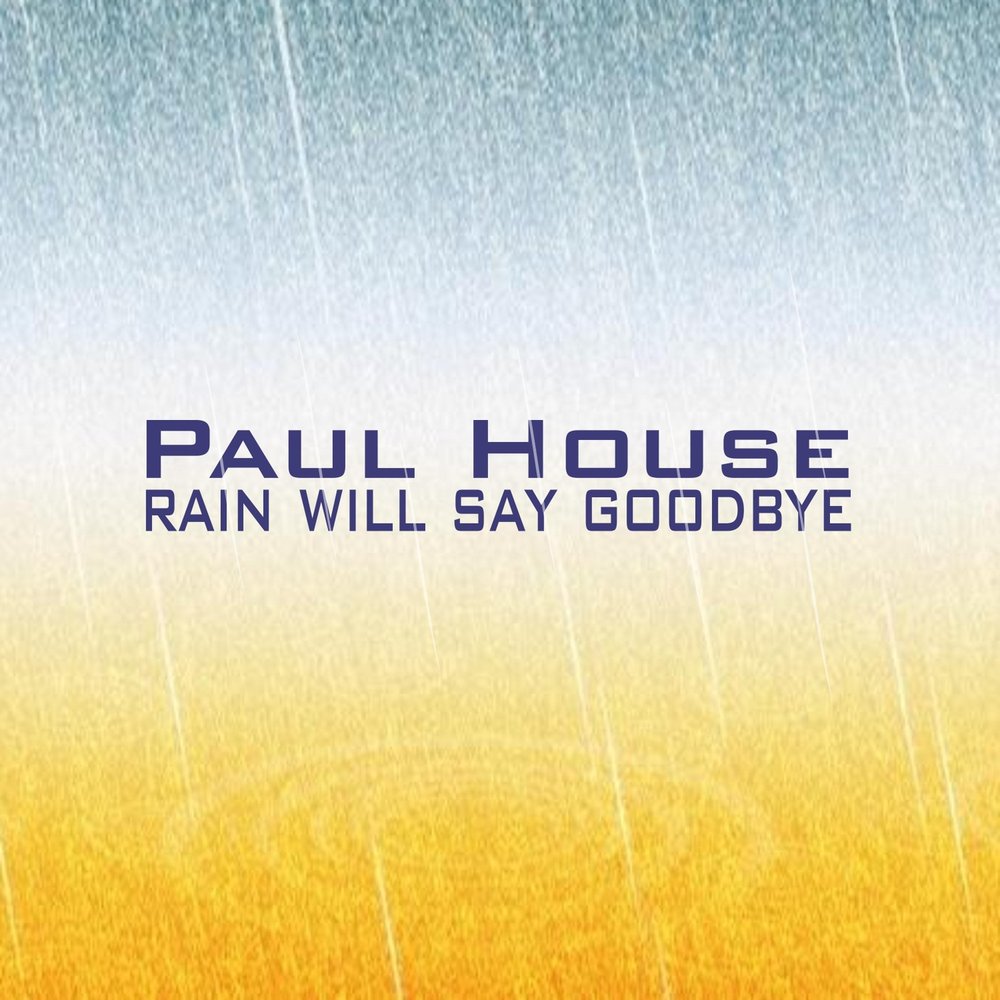 House of rain. Паулс Хаус. Will Rain альбом.