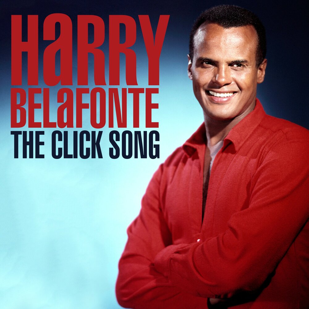 Click song. Harry Belafonte. David Белафонте. Harry Bush.