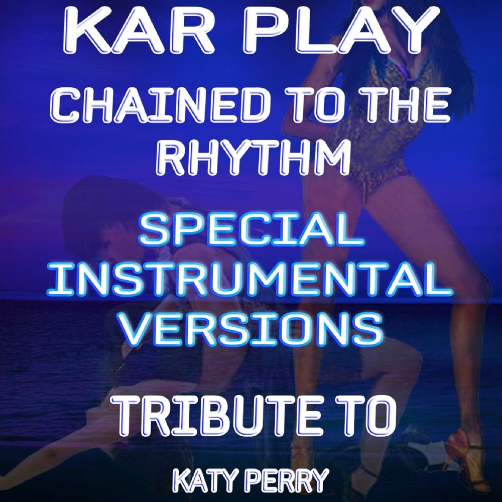 Like the rhythm. Katy Perry Chained to the Rhythm. Кэти Перри Chained to the Rhythm. Katy Perry Chained to the Rhythm обложка. Katy Perry ft.skip Marley - Chained to the Rhythm.