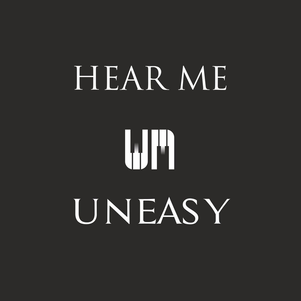 Hear me. Uneasy Silence. I hear. Uneasy.