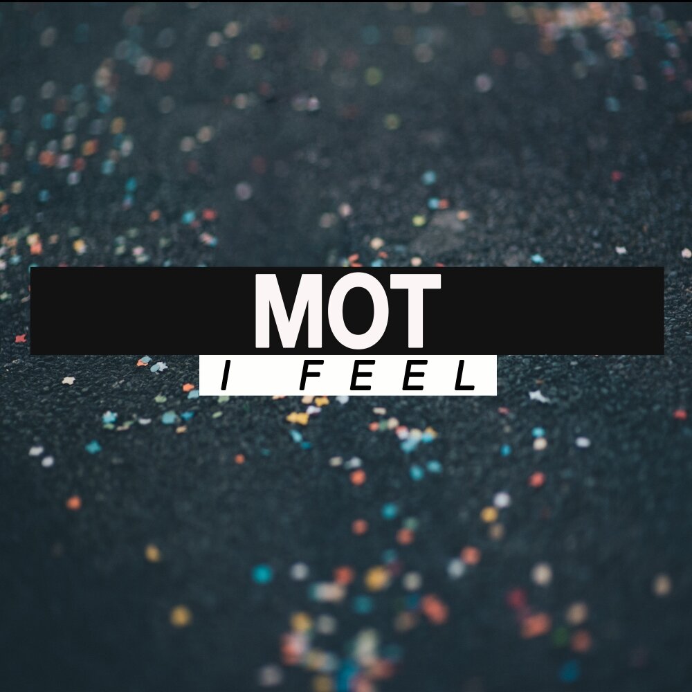 1 mot. Feel mot. Мот альбом.