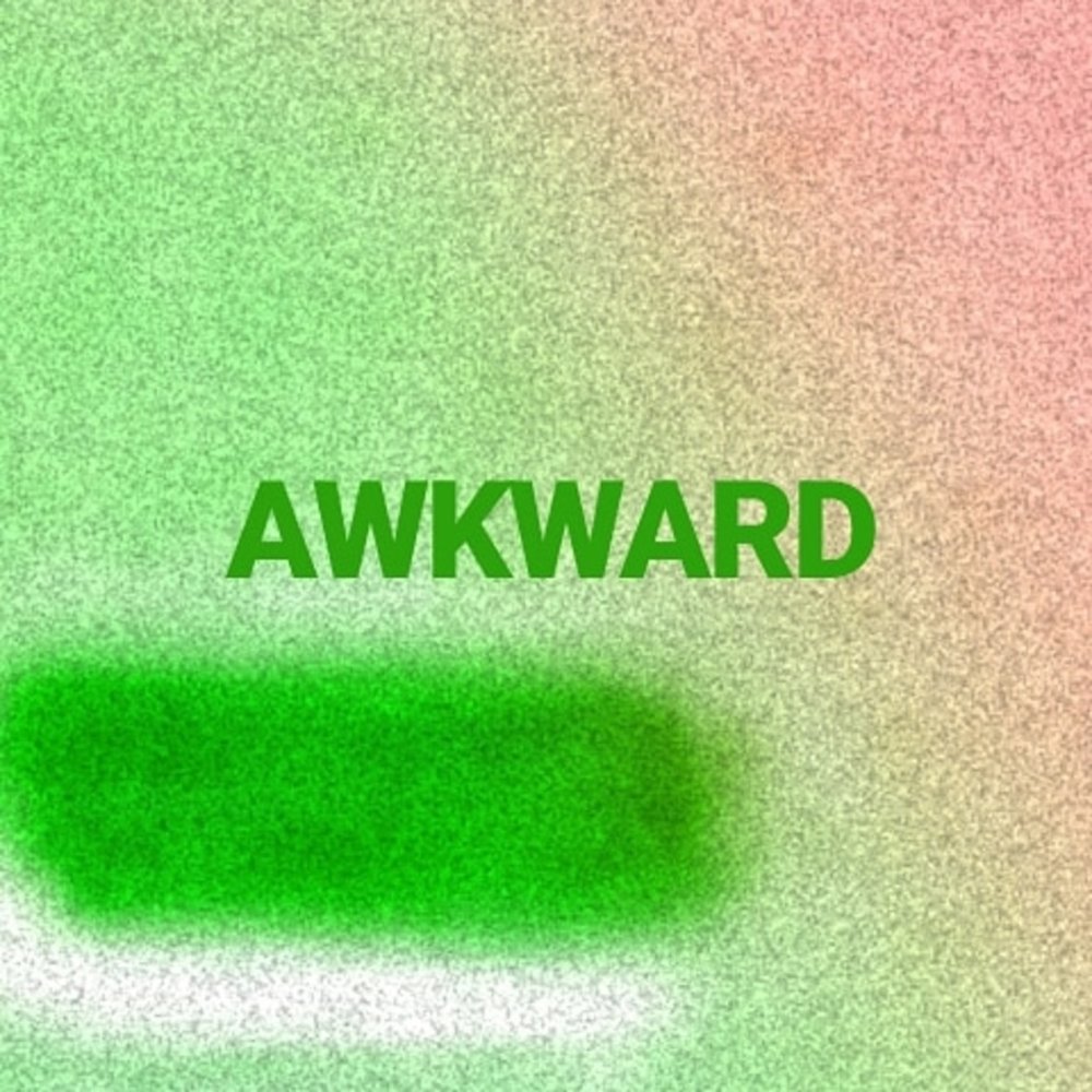 Awkward песня. Awkward песня. Awkward abstract. Атапи. Awkward песня.